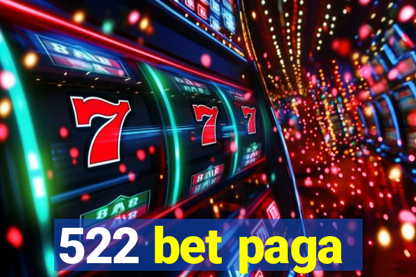 522 bet paga